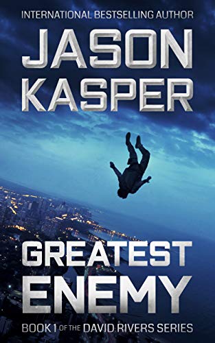 An Action Thriller Novel (David Rivers Book 1) - Greatest Enemy