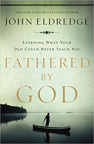 Learning What Your Dad Could Never Teach You - Fathered by God