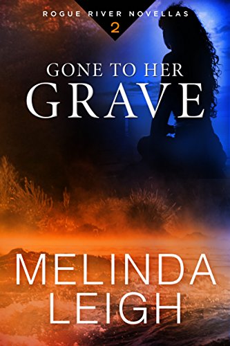 Gone to Her Grave (Rogue River Novella, Book 2)