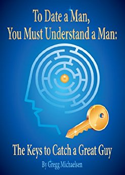 The Keys to Catch a Great Guy (Relationship and Dating Advice for Women Book 7)