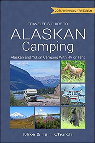 Alaskan and Yukon Camping with RV or Tent (Traveler's Guide series)
