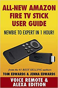 Amazon Fire TV Stick User Guide - Newbie to Expert in 1 Hour!