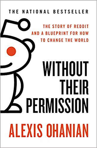 The Story of Reddit and a Blueprint for How to Change the World