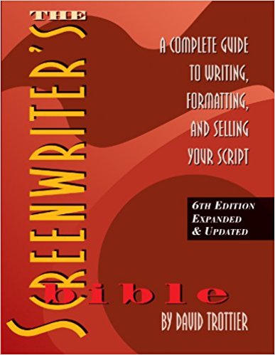 and Selling Your Script (Expanded & Updated) - A Complete Guide to Writing