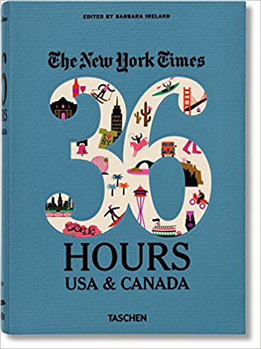2nd Edition - The New York Times - 36 Hours USA & Canada