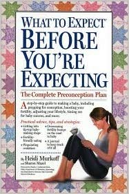 What to Expect Before You're Expecting 1st (first) edition Text Only