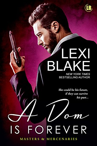 A Dom is Forever (Masters and Mercenaries Book 3)