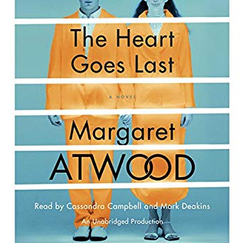 The Heart Goes Last: A Novel