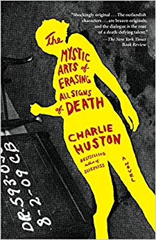 The Mystic Arts of Erasing All Signs of Death - A Novel