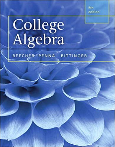 College Algebra plus MyLab Math with Pearson eText -- Access Card Package (5th Edition) (Beecher