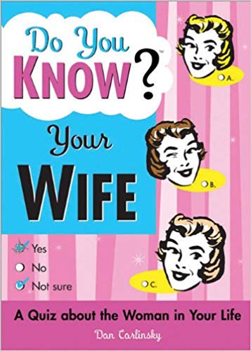 A Quiz about the Woman in Your Life - Do You Know Your Wife?