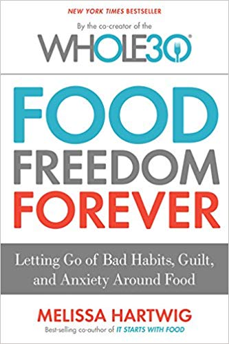 and Anxiety Around Food by the Co-Creator of the Whole30