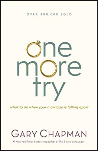 What to Do When Your Marriage Is Falling Apart - One More Try