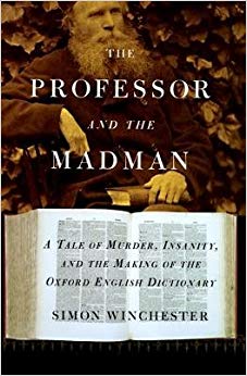 and the Making of the Oxford English Dictionary - The Professor and the Madman a Tale of Murder