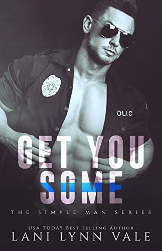 Get You Some (The Simple Man Series Book 3)