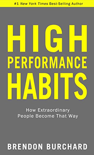 How Extraordinary People Become That Way - High Performance Habits