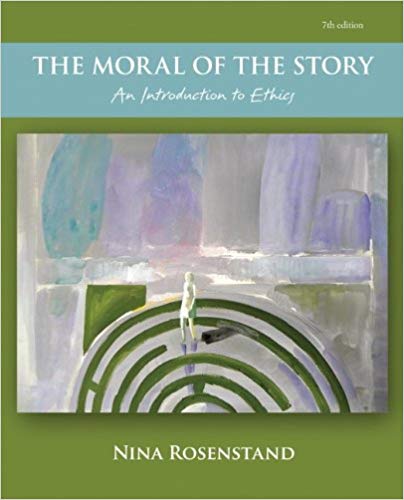 The Moral of the Story: An Introduction to Ethics