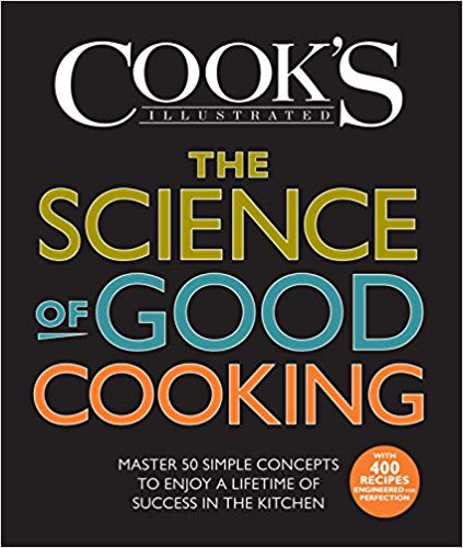 Master 50 Simple Concepts to Enjoy a Lifetime of Success in the Kitchen (Cook's Illustrated Cookbooks)