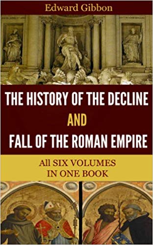 The History of the Decline and Fall of the Roman Empire (All 6 Volumes)