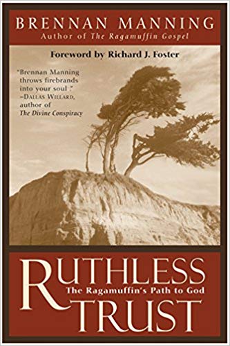 Ruthless Trust: The Ragamuffin's Path to God