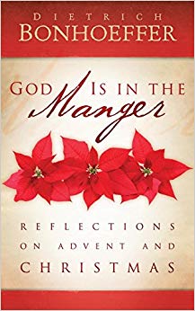 Reflections on Advent and Christmas - God Is in the Manger