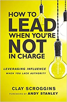 Leveraging Influence When You Lack Authority - How to Lead When You're Not in Charge