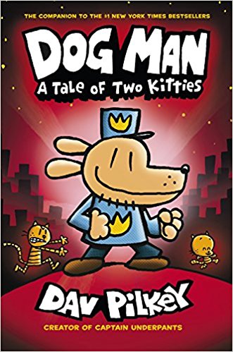 From the Creator of Captain Underpants (Dog Man #3)
