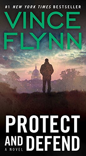 A Thriller (A Mitch Rapp Novel Book 8) - Protect and Defend