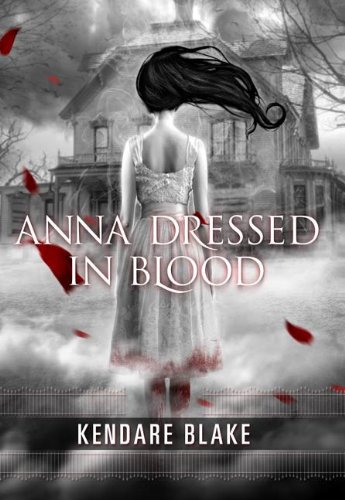 Anna Dressed in Blood (Anna Dressed in Blood Series Book 1)