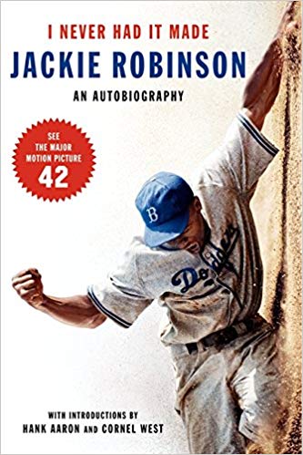 An Autobiography of Jackie Robinson - I Never Had It Made