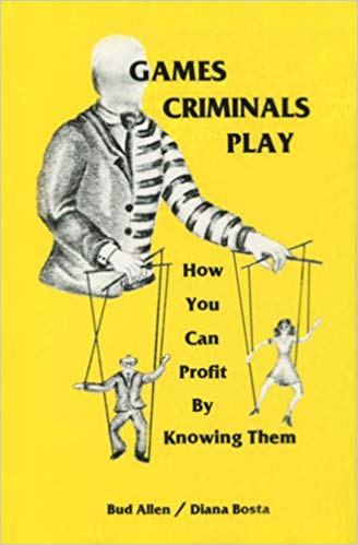 How You Can Profit by Knowing Them - Games Criminals Play