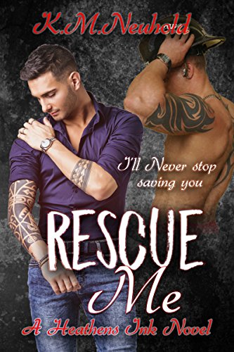 Rescue Me (Heathens Ink Book 1)