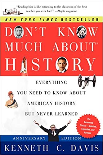Everything You Need to Know About American History but Never Learned (Don't Know Much About Series)