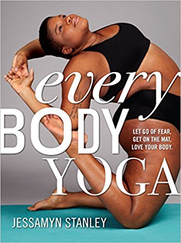 Love Your Body. - Every Body Yoga - Get On the Mat