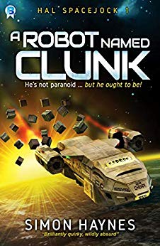 (Book 1 in the Hal Spacejock series) - A Robot Named Clunk
