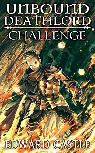 Challenge (Unbound Deathlord Series Book 1) - Unbound Deathlord