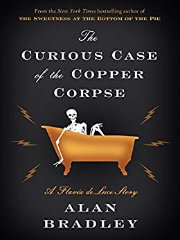 A Flavia de Luce Story (Kindle Single) - The Curious Case of the Copper Corpse