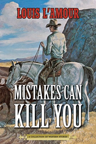 A Collection of Western Stories - Mistakes Can Kill You