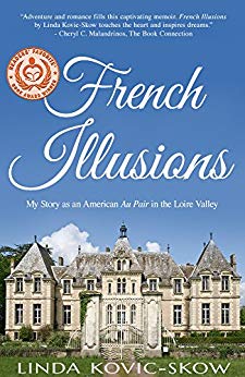 My Story as an American Au Pair in the Loire Valley (French Illusions Book 1)