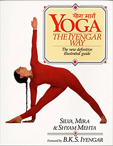 The New Definitive Illustrated Guide - The Iyengar Way