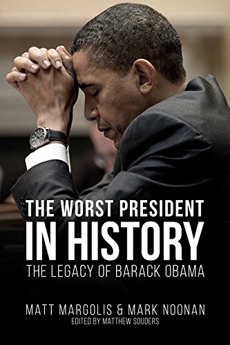 The Worst President in History - The Legacy of Barack Obama