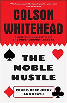 The Noble Hustle: Poker, Beef Jerky and Death