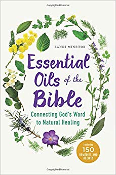 Connecting God's Word to Natural Healing - Essential Oils of the Bible