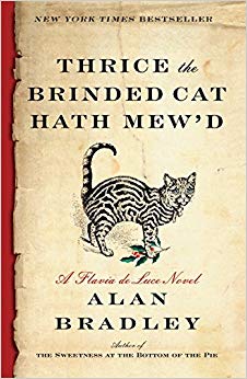 Thrice the Brinded Cat Hath Mew'd - A Flavia de Luce Novel