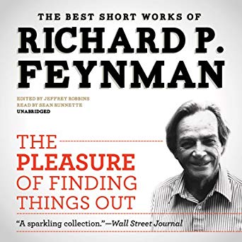 The Best Short Works of Richard P. Feynman - The Pleasure of Finding Things Out