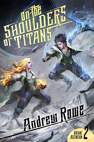 On the Shoulders of Titans (Arcane Ascension Book 2)