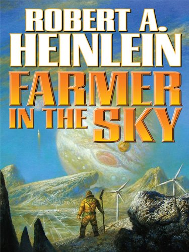 Farmer in the Sky (Heinlein's Juveniles Book 4)