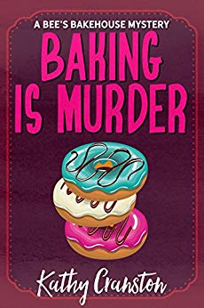 Baking is Murder (Bee's Bakehouse Mysteries Book 1)