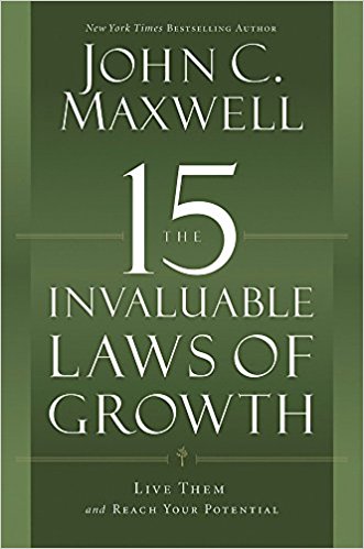 Live Them and Reach Your Potential - The 15 Invaluable Laws of Growth