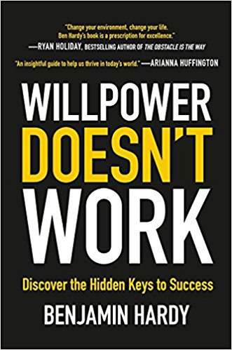 Discover the Hidden Keys to Success - Willpower Doesn't Work
